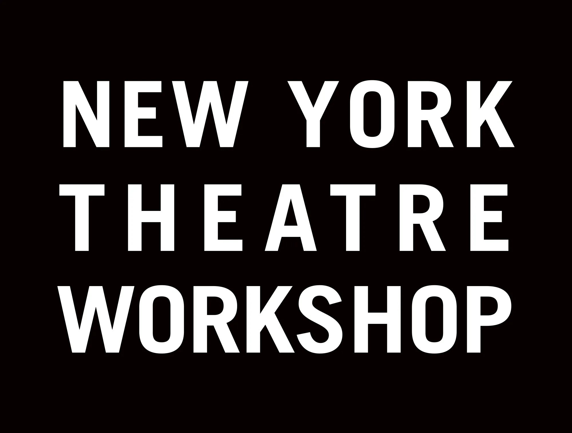 Bold white text on a black background reads: NEW YORK THEATRE WORKSHOP.